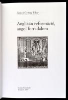 Szántó György Tibor: Anglikán reformáció, angol forradalom. Bp.,2000,Európa. Kiadói egészvászon-köté...