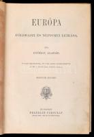 György Aladár: A Föld és népei. IV. kötet: Európa. Bp., 1906, Franklin-Társulat. Harmadik, átdolgozo...