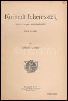 Rákosi Viktor: Korhadt fakeresztek. Képek a magyar szabadságharcról. Nikib kiadás. Bp., 1913, Singer...