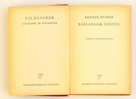 Kessler Hubert: Barlangok mélyén. Világjárók. Utazások és kalandok. Bp., é.n., Franklin. Kiadói egészvászon-kötés.