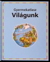 Michael Hahn: Gyermekatlasz: Világunk. Köln,é.n., Schwager&Steinlein. Kiadói kemény-kötés