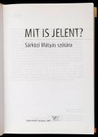 Mit is jelent? Sárközi Mátyás szótára. Bp.,2005, Osiris. Kiadói kartonált papírkötés