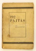 Halas István: 192 Pajtás. Bp.,1941, Fémes-nyomda, 95 p. Kiadói papírkötés, megviselt állapotban, kijáró lapokkal, szakadozott borítóval, foltos.