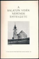 A Balaton vidék népének építészete. Írta és összeáll.: Tóth Kálmán. A Balaton déli oldalának anyagát...