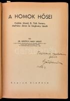 Dr. Gesztelyi Nagy László: A homok hősei. Csókás József, B. Tóth Ferenc, Mathiász János és Unghváry László. Szerzői kiadás. Kecskemét,(1938), 149+2 p. Első Kecskeméti Hírlapkiadó- és Nyomda Rt. Papírkötés, megviselt állapotban, hiányzó gerinccel, foltos, a papírboríték hiányzik. A szerző, Dr. Gesztelyi Nagy László (1890-1950) által dedikált.