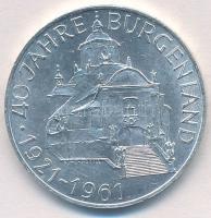 Ausztria 1961. 25Sch Ag 40 éves Burgenland T:1- Austria 1961. 25 Schilling Ag 40th Anniversary Burgenland C:AU Krause KM#2891