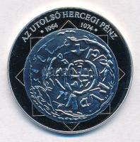 DN "A magyar nemzet pénzérméi - Az utolsó hercegi pénz 1064-1074" Ag emlékérem tanúsítvánn...