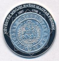 DN "A magyar nemzet pénzérméi - Névérték megjelenése magyar pénzen 1657-1705" Ag emlékérem...