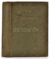 Kittenberger Kálmán: Vadász- és gyűjtőúton Kelet-Afrikában 1903-1926. Nagybányai Horthy Jenő előszav...