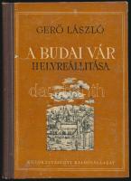 Gerő László: A budai vár helyreállítása. Bp.,1951, Közoktatásügyi Kiadóvállalat. Kiadói kissé kopottas félvászon-kötés. Első kiadás.