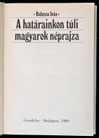 Balassa Iván: A határainkon túli magyarok néprajza. Bp.,1989, Gondolat. Kiadói egészvászon-kötés, ki...