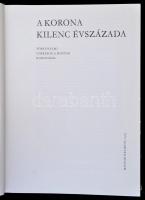 Katona Tamás (szerk.): A korona kilenc évszázada. Bp., 1979, Magyar Helikon. Kiadói egészvászon köté...