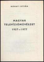 Nánay István: Magyar televízióművészet 1957-1977. Bp.,1978, Magyar Televízió. Kiadói papírkötés