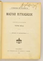 Tóth Béla: Magyar ritkaságok. Curiosa Hungarica. Képekkel és hasonmásokkal. Bp., 1899. Athenaeum, X+...