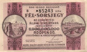1946. Fél-sorsjegy 10000AP! Újjáépítési állami sorsjátékra T:II R!