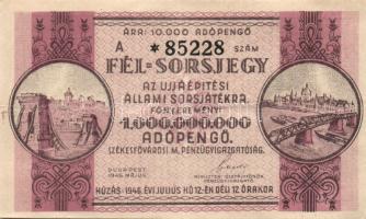 1946. Fél-sorsjegy 10000AP! Újjáépítési állami sorsjátékra T:II R!