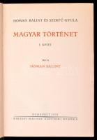 Hóman Bálint-Szekfű Gyula: Magyar történet. I-V. kötet. Bp., 1935-1939, Kir. Magyar Egyetemi Nyomda....