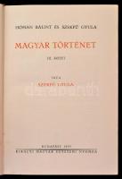 Hóman Bálint-Szekfű Gyula: Magyar történet. I-V. kötet. Bp., 1935-1939, Kir. Magyar Egyetemi Nyomda....