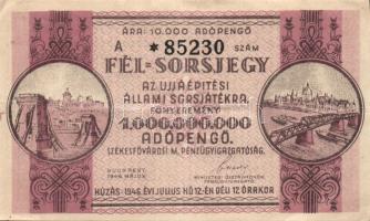 1946. Fél-sorsjegy 10000AP! Újjáépítési állami sorsjátékra T:II R!