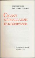 Csenki Imre, Csenki Sándor: Cigány népballadák és keservesek. Bp., 1980, Európa. Kiadói egészvászon-...