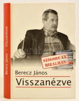 Berecz János: Visszanézve Bp., 2004., Duna International