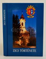 Dr. Sipos Imre - Szalay János: Zics története. hn.,2003, Miklósi, (Budakeszi,Paletta Press-ny.), 282p. Kiadói kartonált papírkötés.