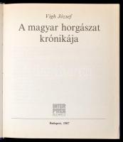 Vígh József: A magyar horgászat krónikája. Bp.,1987, Interpress. Kiadói egészvászon-kötés.