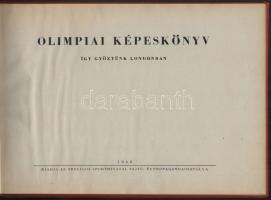 Olimpiai képeskönyv. Így győztünk Londonban! Bp., 1948, Országos Sporthivatal Sajtó- és Propagandaos...
