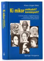 Klaus-Jürgen Matz: Ki mikor uralkodott? Kormányzott? Fordította Hulley Orsolya, Pálinkás Mihály. Bp., 1994, Springer Hungarica Kft. Kiadói kartonált papírkötés, jó állapotban.