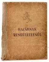 Békés István: Hazádnak rendületlenül. A magyar nép aranykönyve. Bp.,1955, Művelt Nép. Kiadói félvászon-kötés, kopottas borítóval, kijáró lapokkal, sérült gerinccel, rossz állapotban.