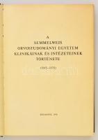 A Semmelweis Orvostudományi Egyetem klinikáinak és intézeteinek története. (1945-1975.) Szerk.: Dr. ...