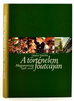 Orbán Viktor: A történelem főutcáján - Magyarország 1998-2002  Magyar Egyetemi Kiadó, 2003