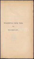 [George] Berkeley: I. Három párbeszéd Hylas és Philonous közt. II. Értekezés a látásnak egy új elmél...