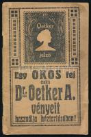 cca 1930 Egy okos fej csakis Dr. Otker A. vényeit használja a háztartásban! Dr. Oetker háztartási receptjei minden család részére, ceruzás jegyzettel, kissé szakadt borítóval, néhány sérült lapszéllel 63 p.