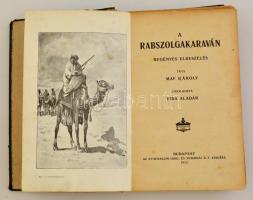 May Károly: A rabszolgakaraván. Regényes elbeszélés.  Átdolgozta: Vida Aladár. Bp., 1913, Athenaeum....