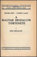 Pintér Jenő- György Lajos: A magyar irodalom története. I. Régi irodalom.. II. Új Irodalom. Kolozsvá...