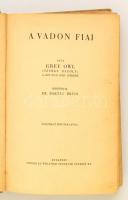 Belaney, Archibald) Szürke Bagoly, Grey Owl: 
A vadon fiai. Ford. Baktay Ervin. Bp. (1940.) Singer ...