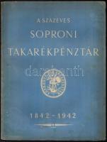 Lestyán Sándor: A százéves Soproni Takarékpénztár 1842-1942, Sopron, 1942, Soproni Takarékpénztár. Kiadói papírkötésben.