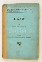 Nógrády László dr.: A mese. Gyermektanulmányi Könyvtár. Bp., 1917, Javított papírkötésben, kopottas állapotban.