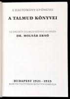 A hagyomány gyöngyei a Talmud könyvei. Az eredeti Talmud szöveg alapján Dr. Molnár Ernő. Bp.,1989, IKVA. Kiadói egészvászon-kötés. Az 1921-1923-as kiadás reprintje.
