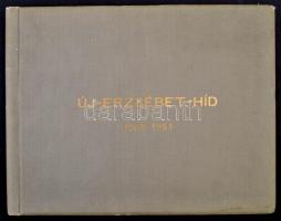 1964 Új-Erzsébet-híd 1960-1964. (Bp.,1964,) UVATERV, 27 t. (egészoldalas fekete-fehér fotó, 23x29 cm...
