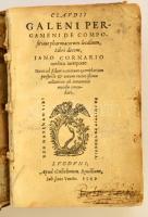 Claudii Galeni Pergameni: De Compositione Pharmacorum Localium, Libri Decem. Iano Cornario medico in...