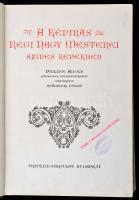 Philippi Adolf: A képírás régi nagy mesterei színes képekben. - - szövegének fölhasználásával magyar...