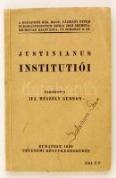 Justinianus Institutiói. frod: Mészöly Gedeon. Bp., 1939. Egyetemi Könyvkereskedés. 230p. Kiadói papírkötésben.