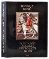 Bangha Ernő: A Magyar Királyi Testőrség 1920-1944 Bp. 1990. Európa. Kiadói egészvászon kötésben, papír védőborítóval