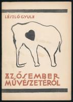 László Gyula 3 műve: 

Az ősember művészetéről. Bp., é.n., Magyar Nemzeti Múzeum-Történeti Múzeum,...