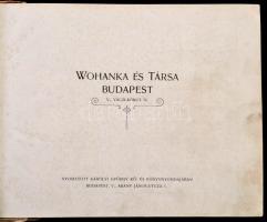 cca 1910 Wohanka és Társa általános árjegyzék. Bp., Károlyi Györy Kő- és Könyvnyomdája.  Magyar és n...
