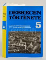 Veress Géza (szerk.): Debrecen története 5. - Tanulmányok Debrecen 1944 utáni történetéből Debrecen, 1997