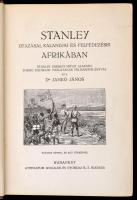 Dr. Jankó János: Stanley utazásai, kalandjai és felfedezései Afrikában. Számos képpel illusztrálva. ...