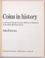 John Porteous: Coins in History - A survey of coinage from the Reform of Diocletian to the Latin Monetary Union. Weidenfeld and Nicolson, London, 1969. Használt, jó állapotban